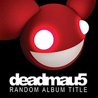 Обложка альбома «Random Album Title» (Deadmau5, 2008)