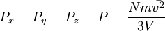 P_x = P_y = P_z = P = \frac{Nm\bar{v^2}}{3V}