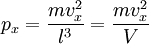 p_x = \frac{mv_x^2}{l^3} = \frac{mv_x^2}{V}