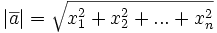 |\overline a|=\sqrt{x_1^2+x_2^2+...+x_n^2}