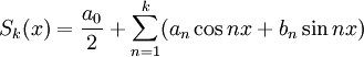 S_k(x)=\frac{a_0}{2} + \sum^{k}_{n=1} (a_n \cos nx + b_n \sin nx)