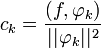 c_k =\frac{(f, \varphi_k)}{||\varphi_k||^2}
