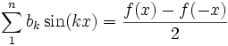 \sum\limits_1^n b_k \sin(kx) = \frac{f(x)-f(-x)}{2}