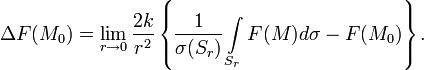 \ \Delta F(M_0)=\lim\limits_{r \to 0} \frac{2k}{r^2} \left\{\frac{1}{\sigma(S_r)}\int\limits_{S_r}F(M)d\sigma -F(M_0) \right\}.